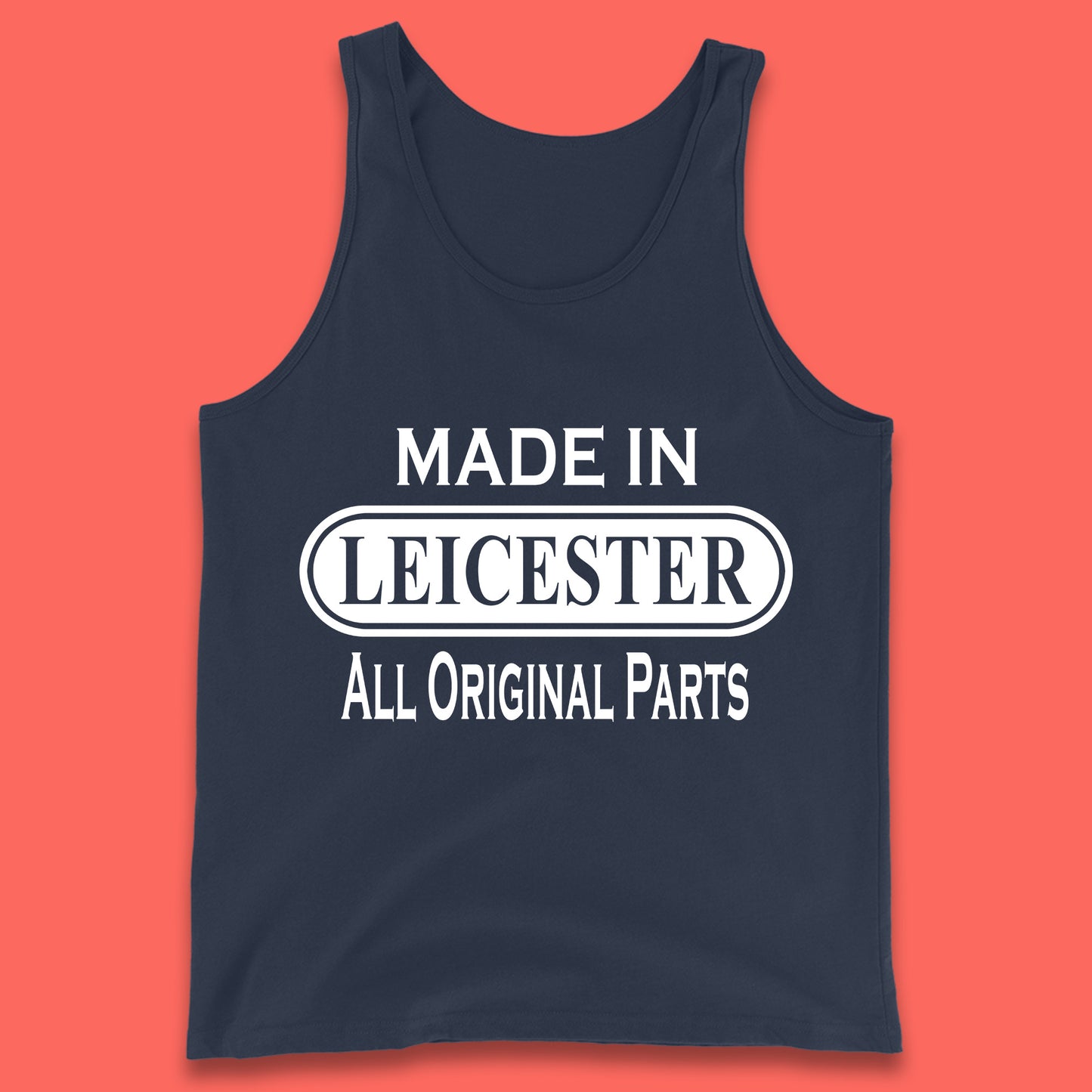 Made In Leicester All Original Parts Vintage Retro Birthday City in East Midlands, England Gift Tank Top