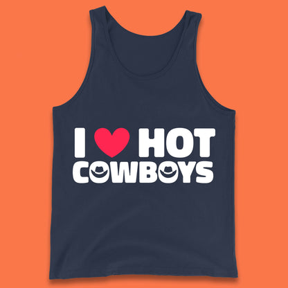I Love Hot Cowboys Funny Country Western Rodeo Farm Funny Slogan Tank Top