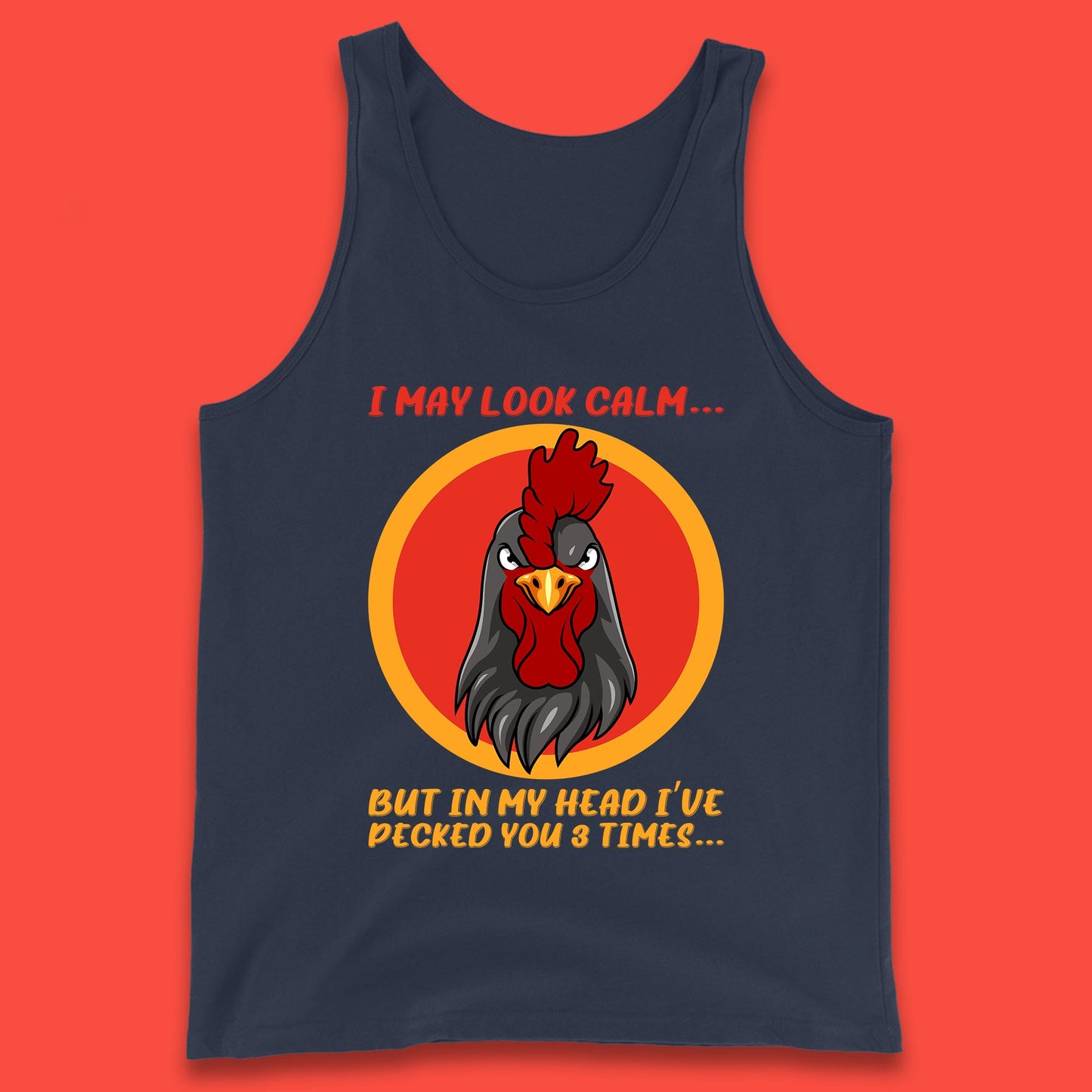 I May Look Clam But In My Head I've Pecked You 3 Times Funny Chicken Sarcastic Rooster Humor Tank Top