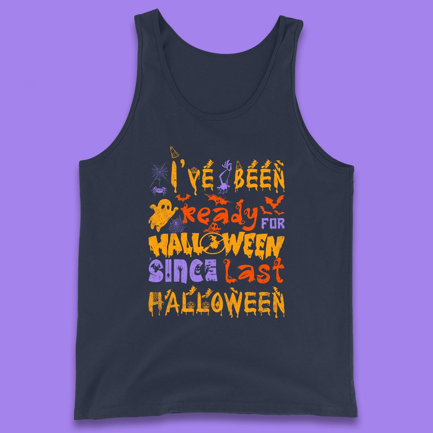 I've Been Ready For Halloween Since Last Halloween Pumpkin Spice Spooky Vibes Tank Top