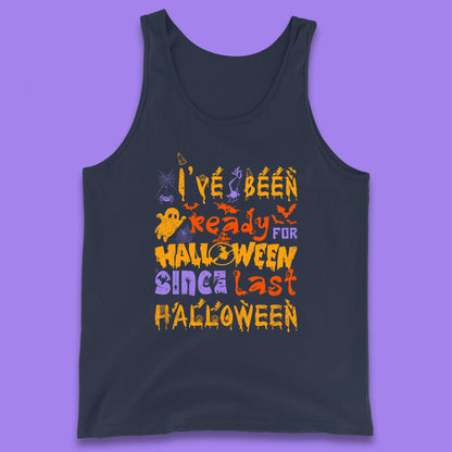 I've Been Ready For Halloween Since Last Halloween Pumpkin Spice Spooky Vibes Tank Top