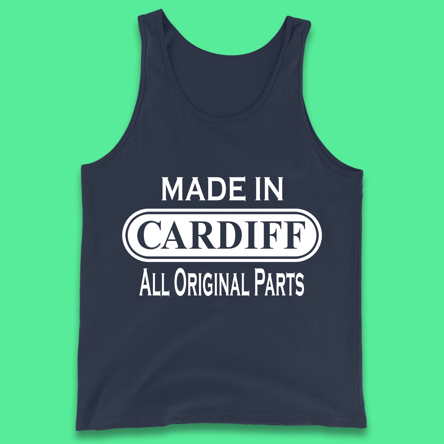 Made In Cardiff All Original Parts Vintage Retro Birthday Capital And Largest City Of Wales Gift Tank Top