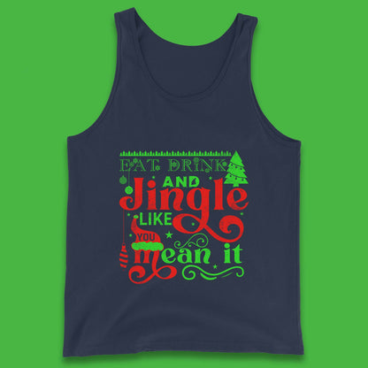 eat drink and jingle like you mean it tank top