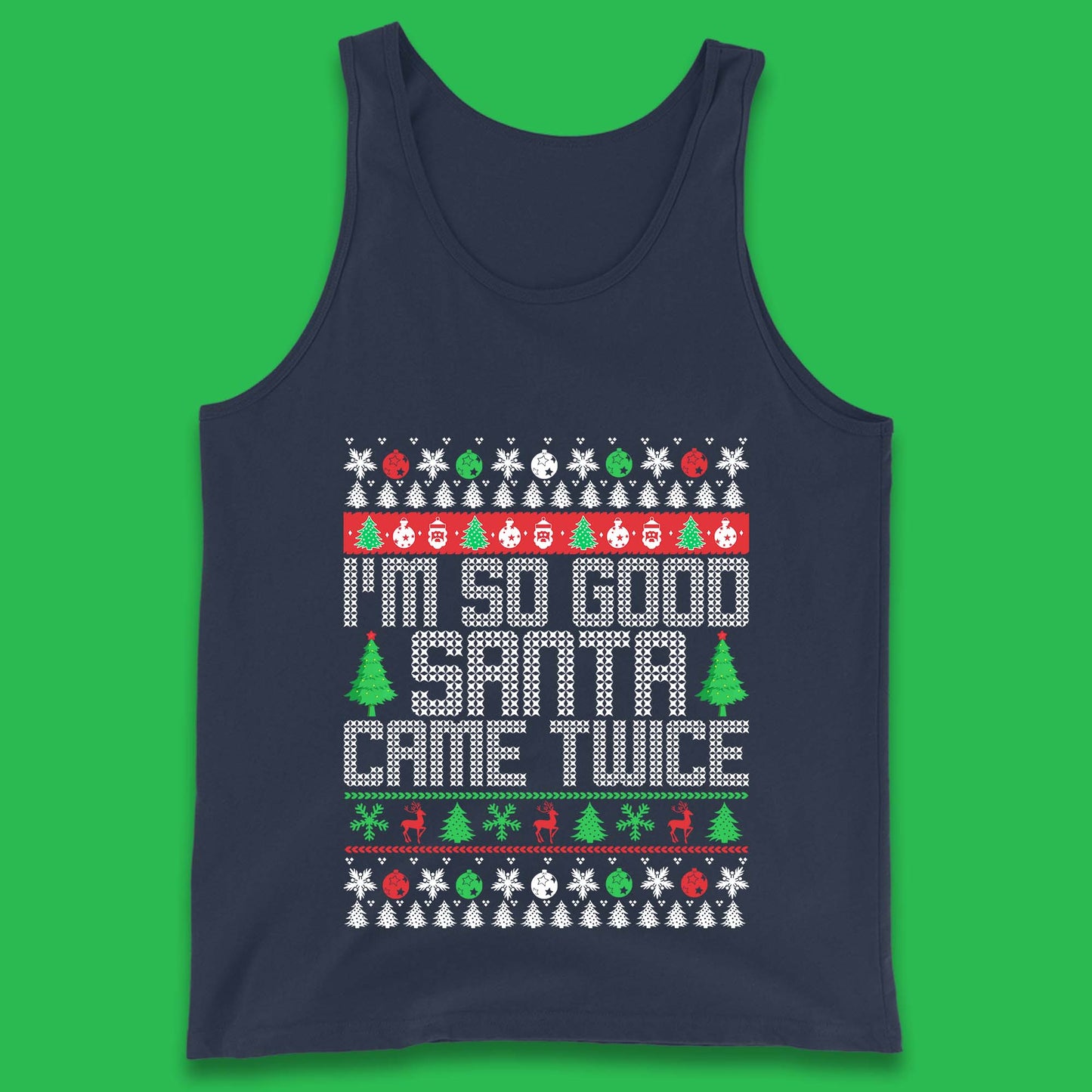 i'm so good santa came twice tank top