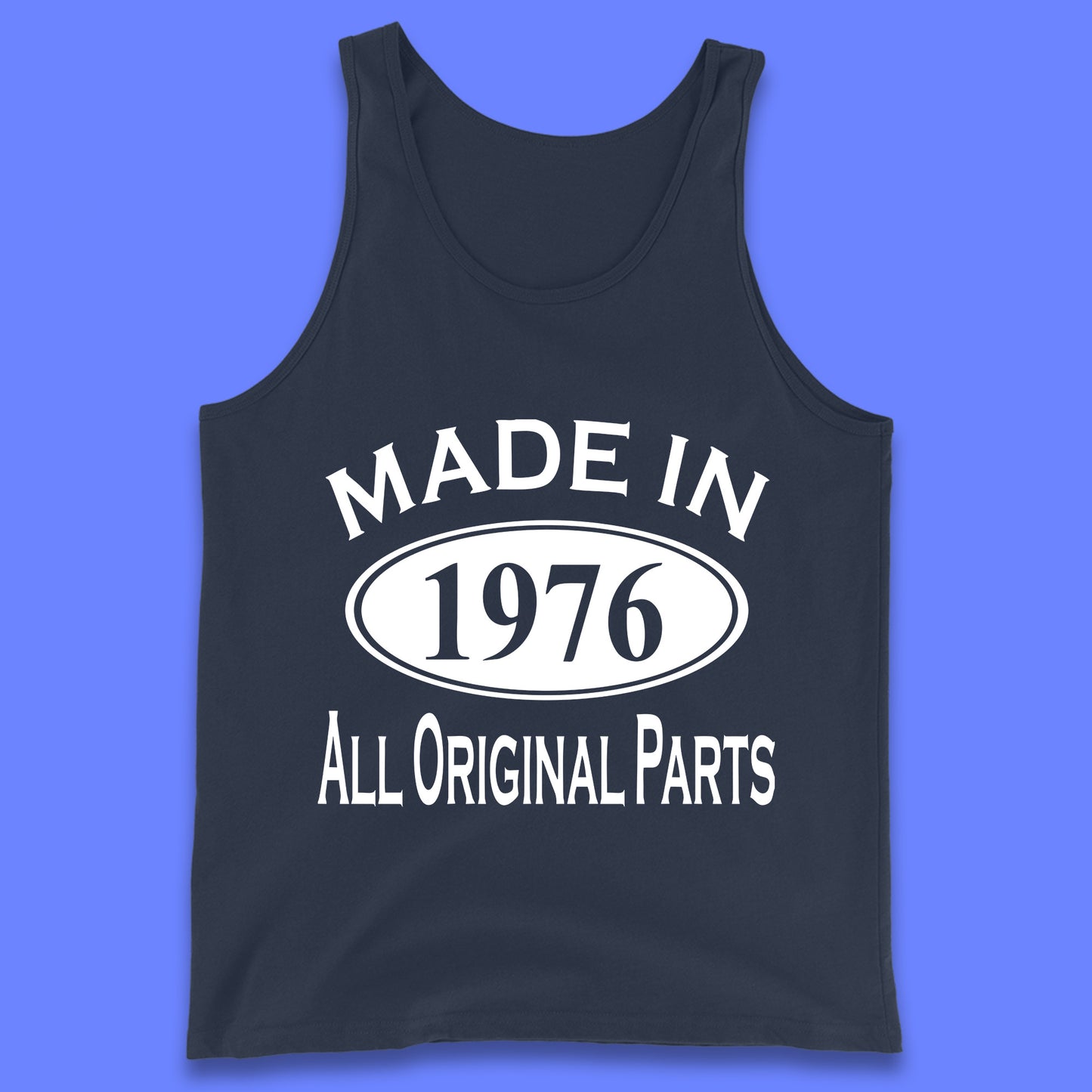 Made In 1976 All Original Parts Vintage Retro 47th Birthday Funny 47 Years Old Birthday Gift Tank Top
