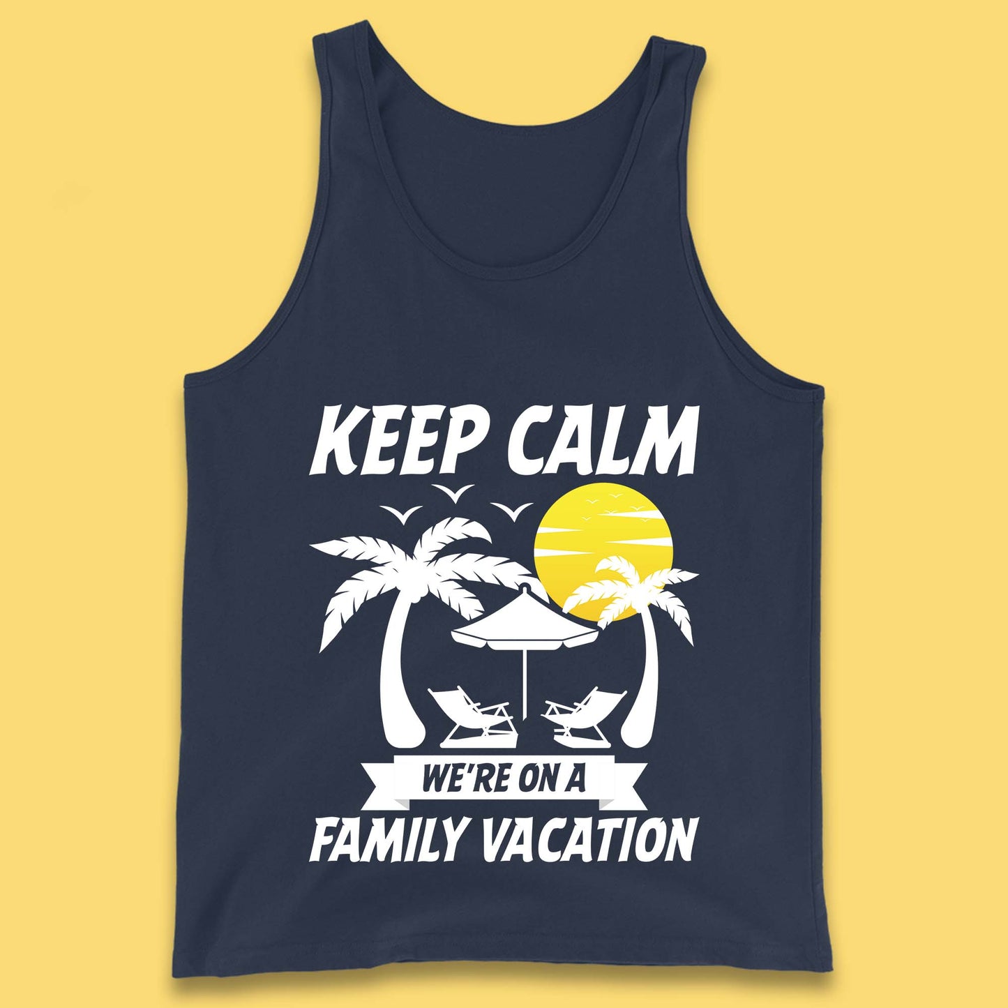 Keep Calm We're On A Family Vacation Summer Holidays Matching Family Beach Trip Tank Top
