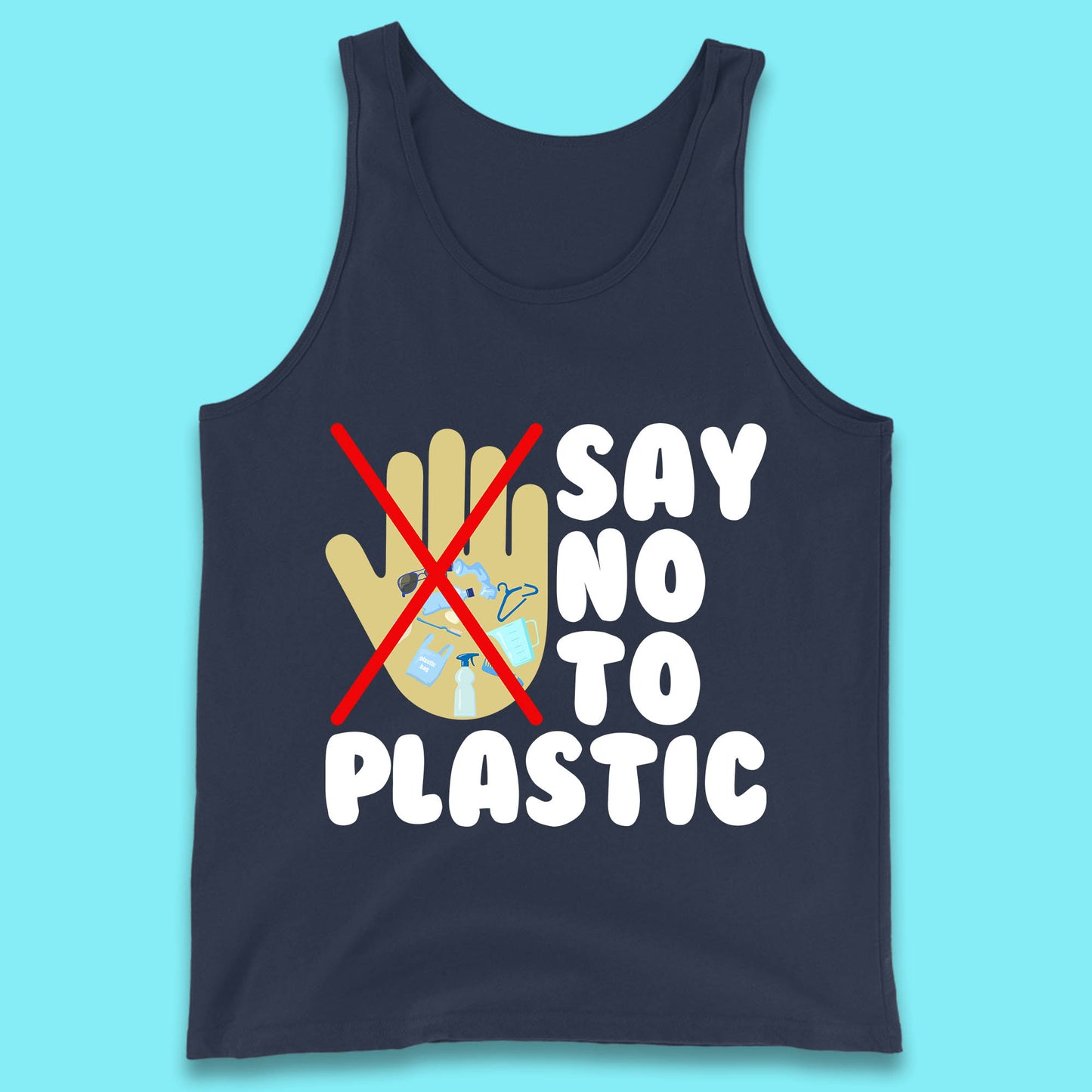 Say No To Plastic Earth Day Plastic Free Life Help Ocean Pollution Recycle Environmental Tank Top