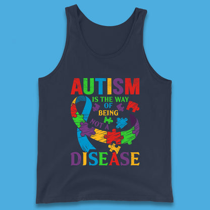 Autism Is The Way Of Being Not A Disease Tank Top