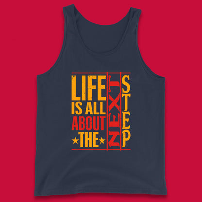 Life Is All About The Next Step Motivational Quote Gift Tank Top