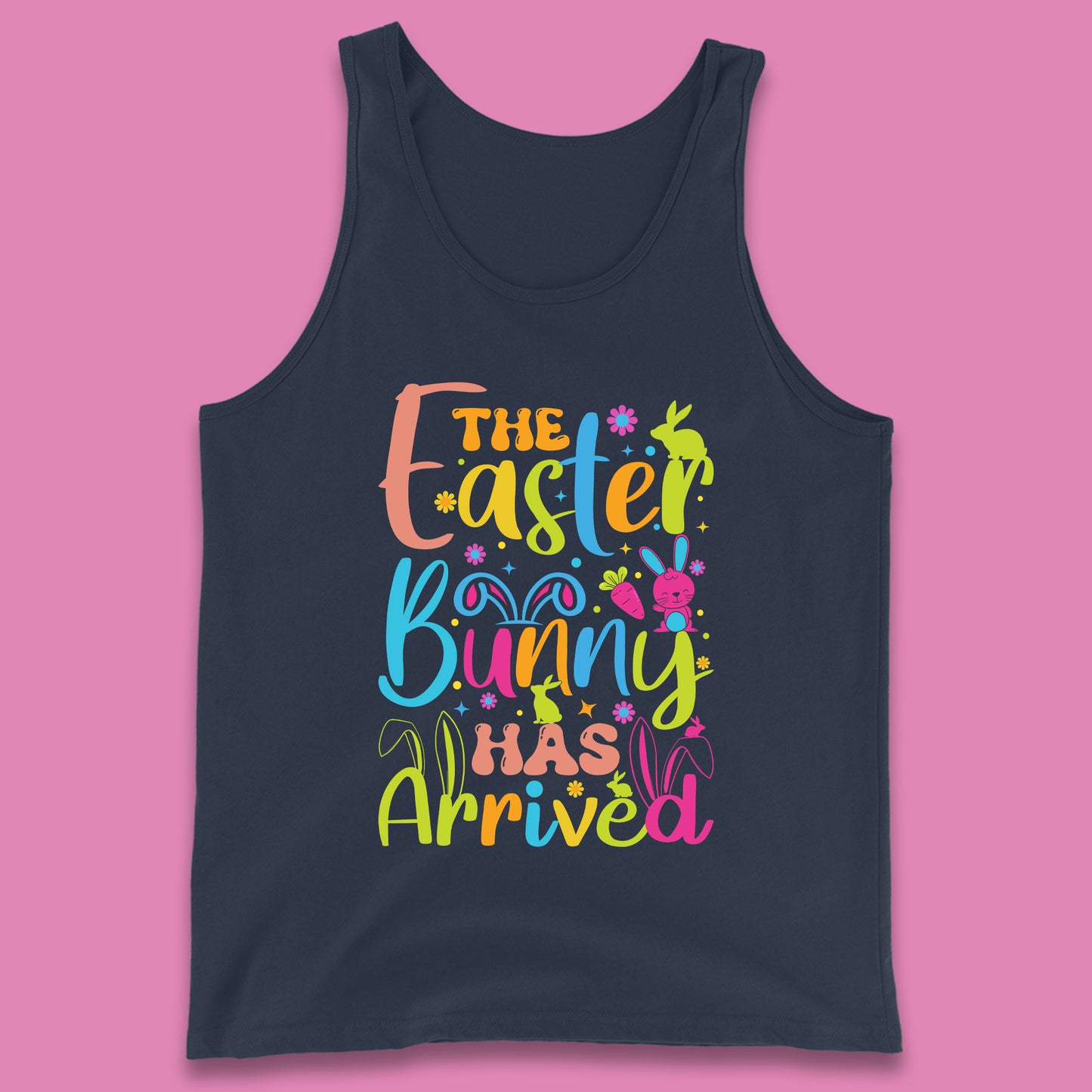 The Easter Bunny Has Arrived Tank Top