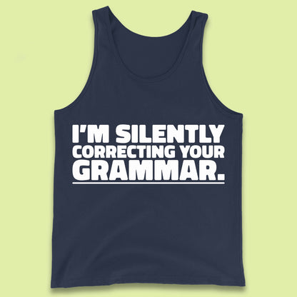 I'm Silently Correcting Your Grammar Sarcastic Slogan English Teacher Funny Grammar Tank Top