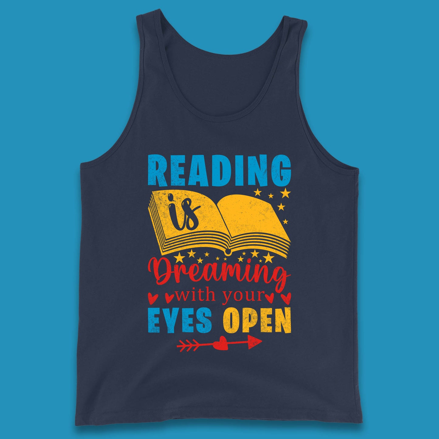 Reading Is Dreaming With Your Eyes Open Book Reading Saying Book Lover Quote Tank Top