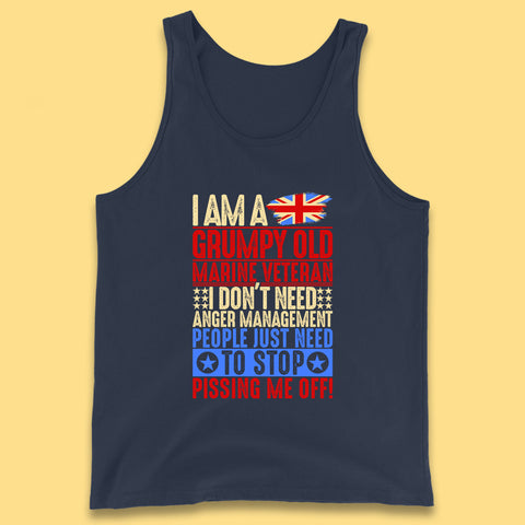 I Am A Grumpy Old Marine Veteran I Don't Need Anger Management People Just Need To Stop Pissing Me Off Funny Remembrance Day Tank Top