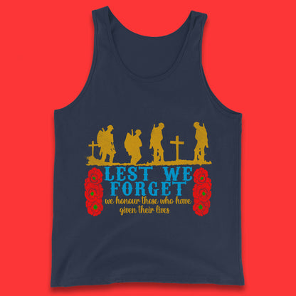 Lest We Forget We Honour Those Who Have Given Their Lives Remembrance Day Tank Top