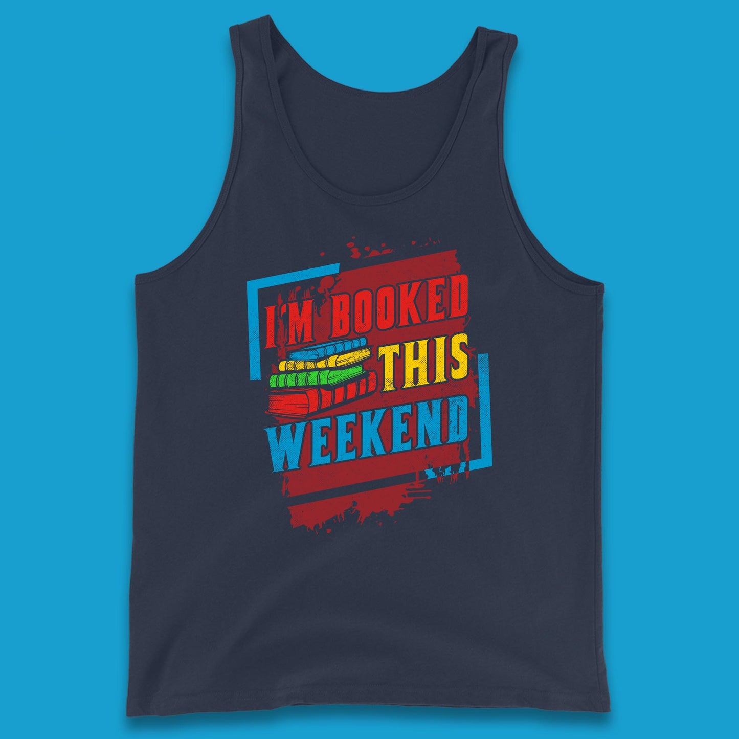 I'm Booked This Weekend Retro Book Lover Book Vibes Reading Librarian Tank Top