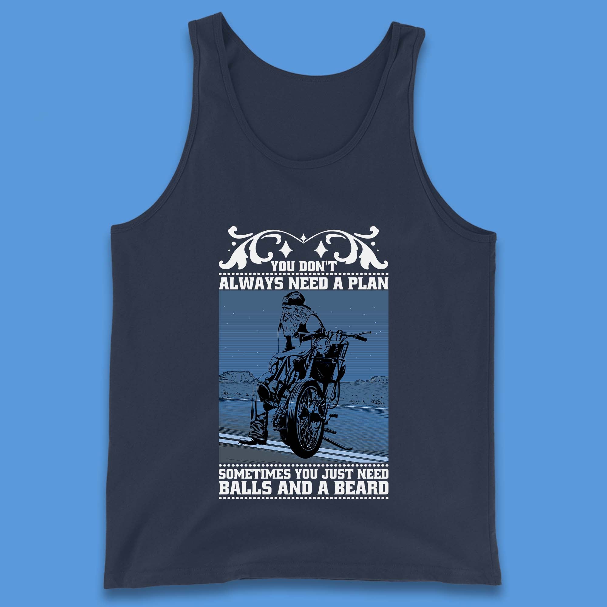 You Don't Always Need A Plan Sometimes You Just Need Balls And A Beard Funny Old Man Biker Tank Top