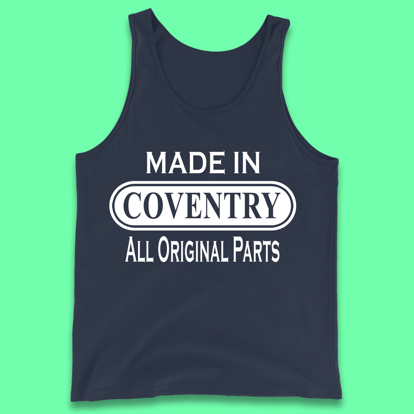 Made In Coventry All Original Parts Vintage Retro Birthday City In West Midlands, England Gift Tank Top