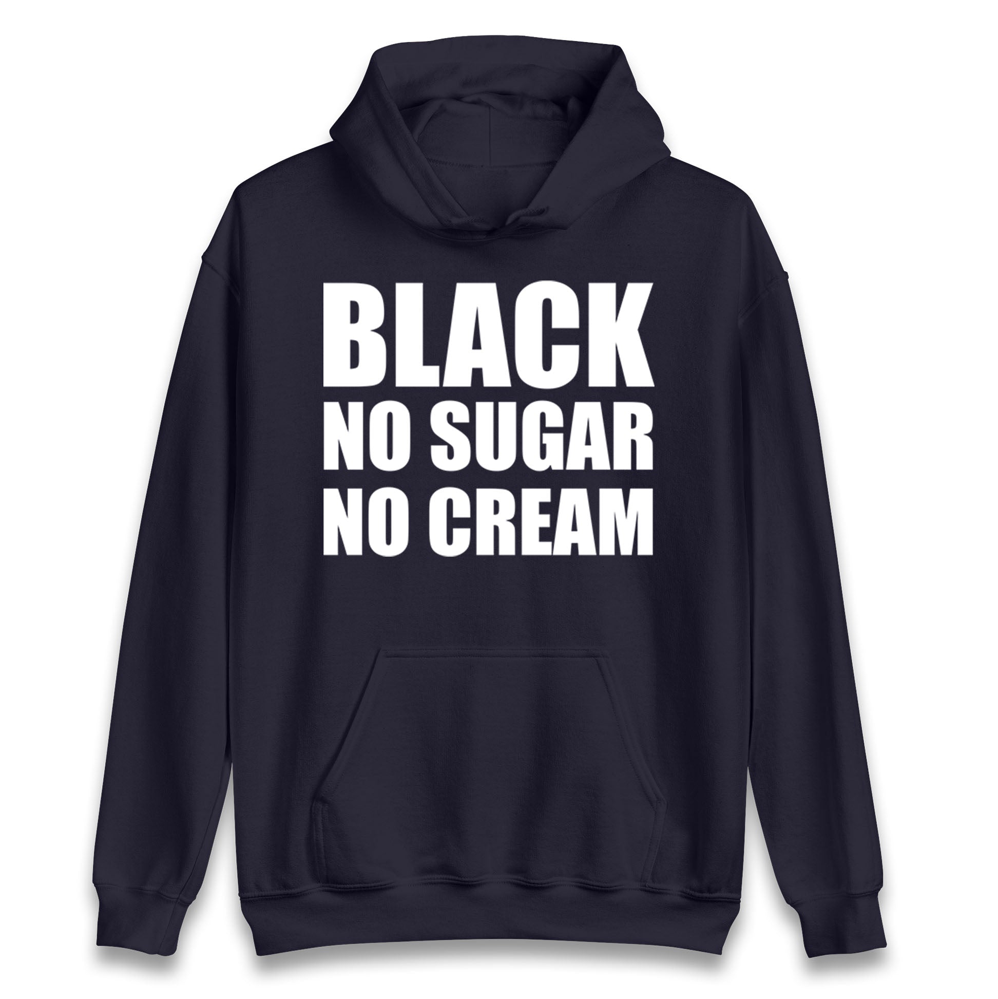 Black No Sugar No Cream Hoodie