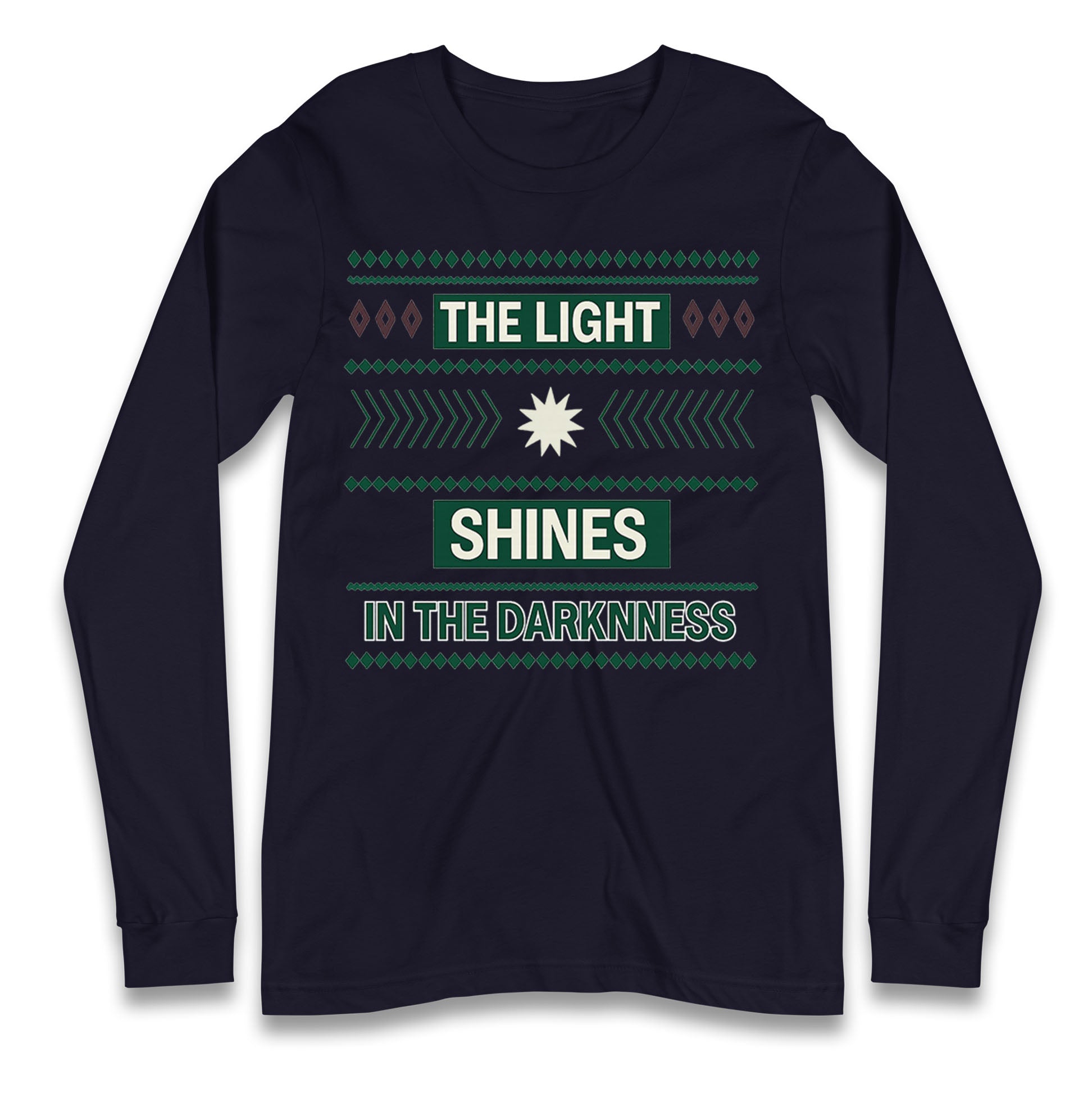 The Light Shines in the Darkness Longsleeve T Shirt