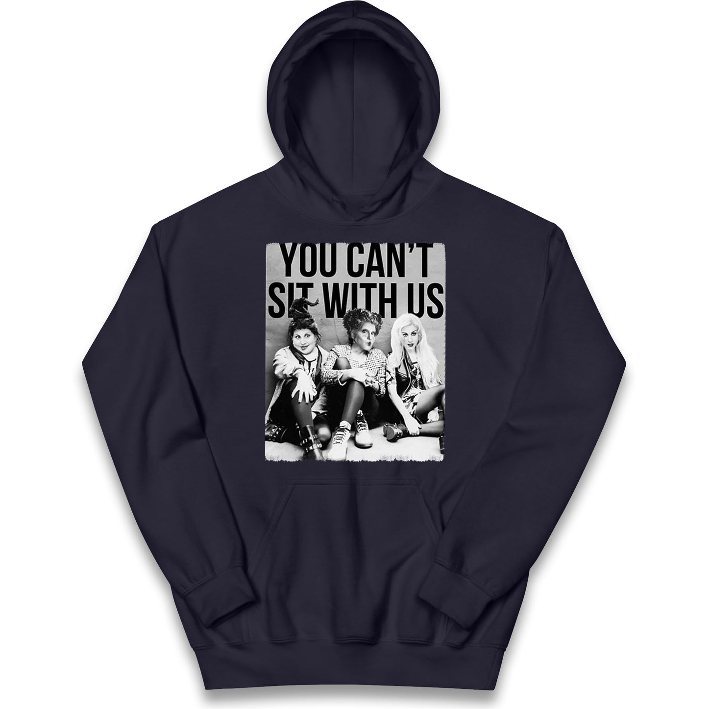 The Sanderson Sisters You Cant Sit With Us Halloween Hoodie
