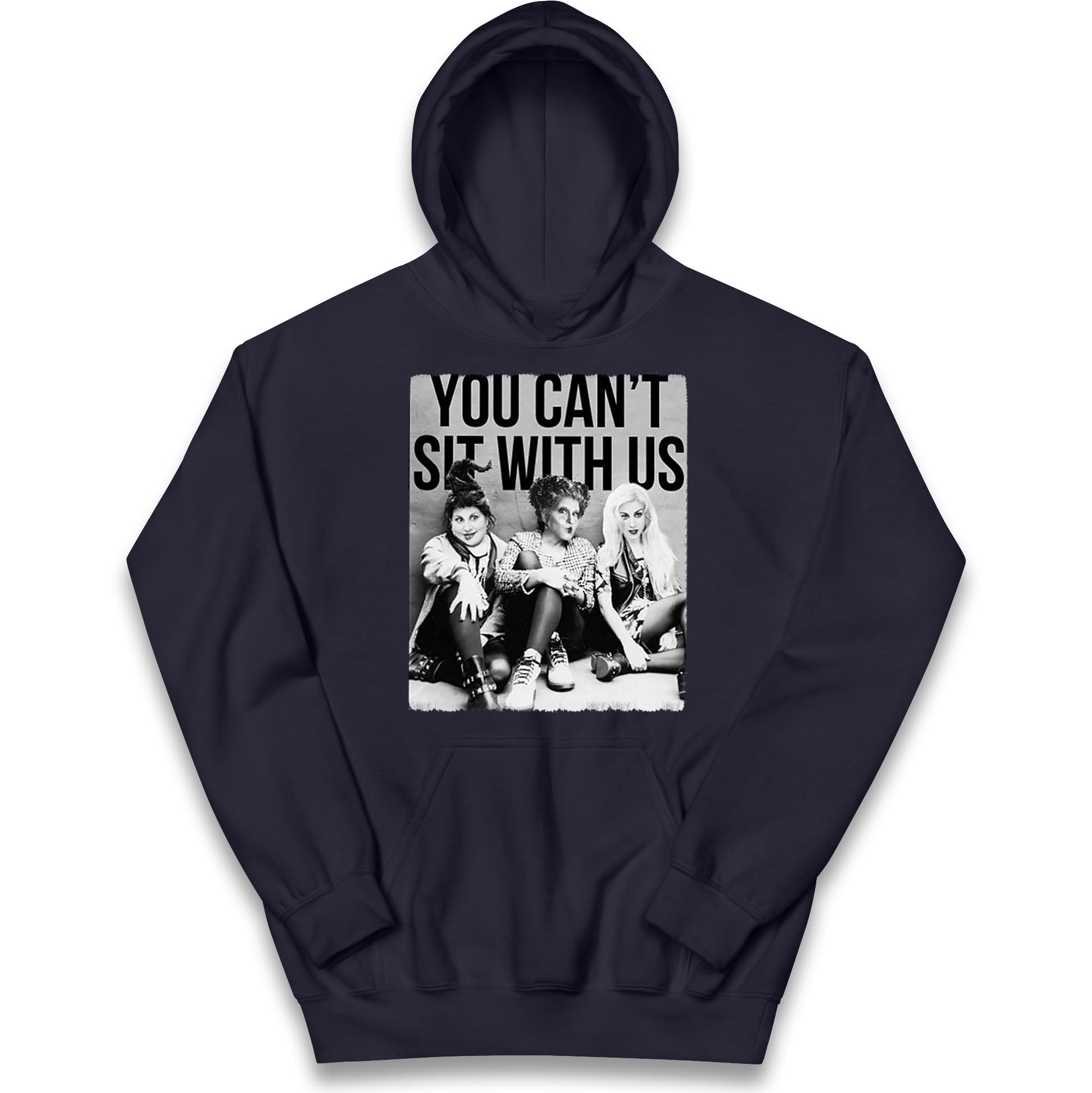 The Sanderson Sisters You Cant Sit With Us Halloween Hoodie
