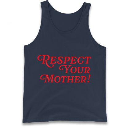 Respect Your Mother Tank Top