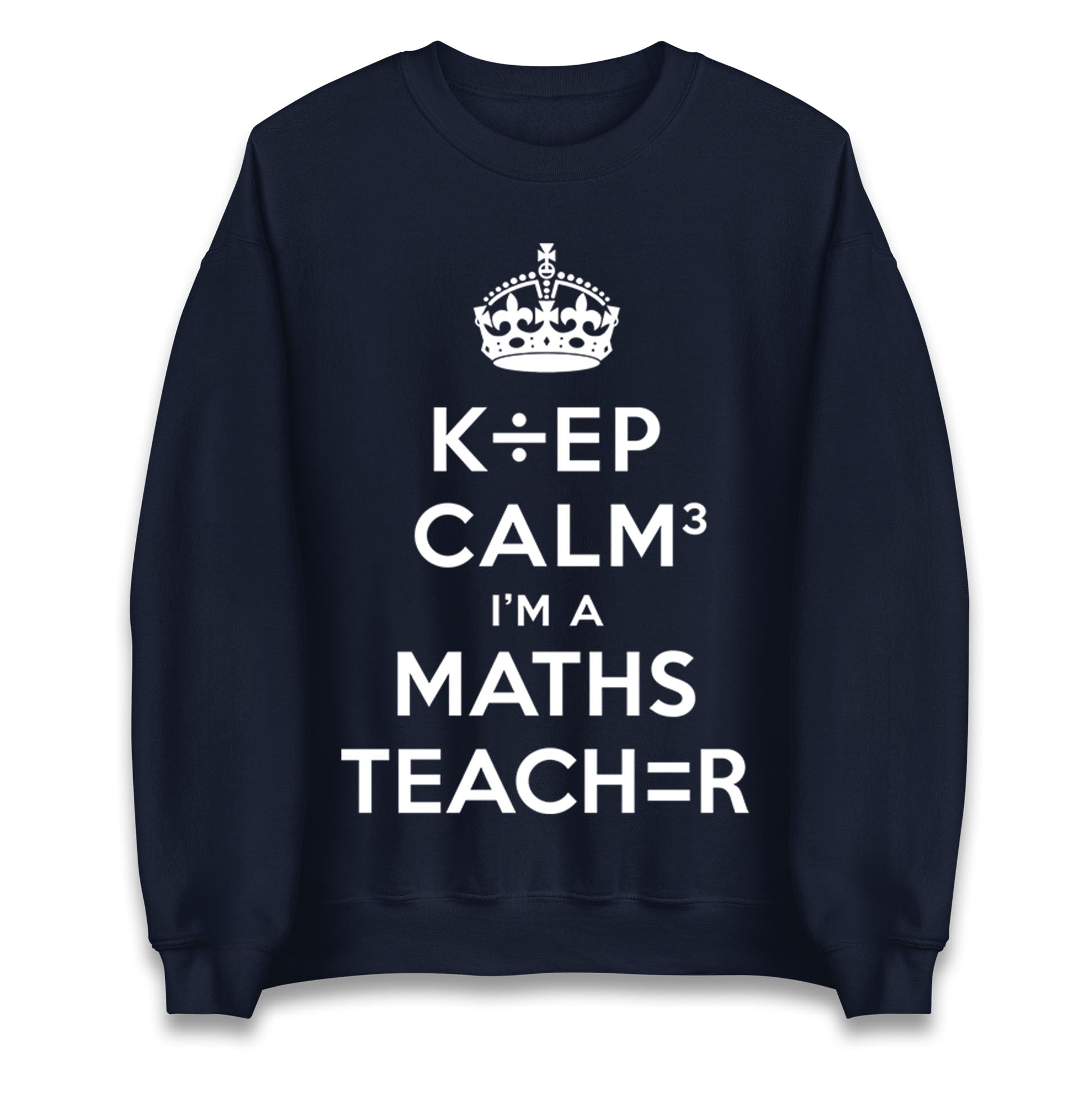 Keep Calm I’m A Maths Teacher Jumper