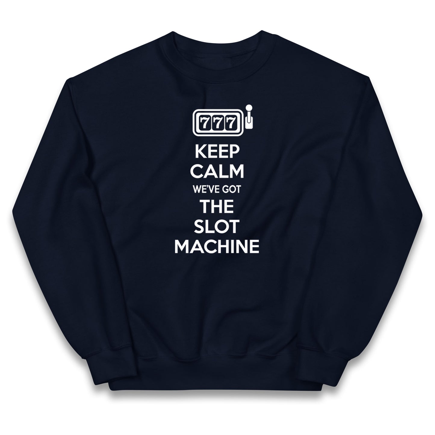 Keep Calm We've Got The Slot Machine Kids Jumper