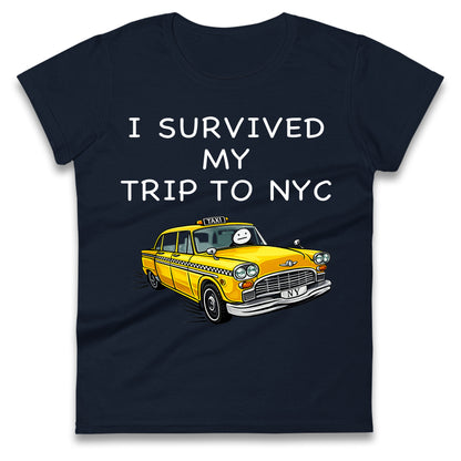 I Survived My Trip To NYC Yellow Taxi Ladies T Shirt