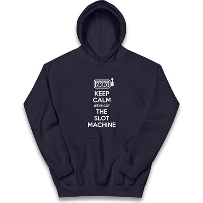 Keep Calm We've Got The Slot Machine Kids Hoodie