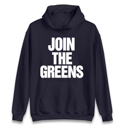 Green Party Join The Greens Hoodie
