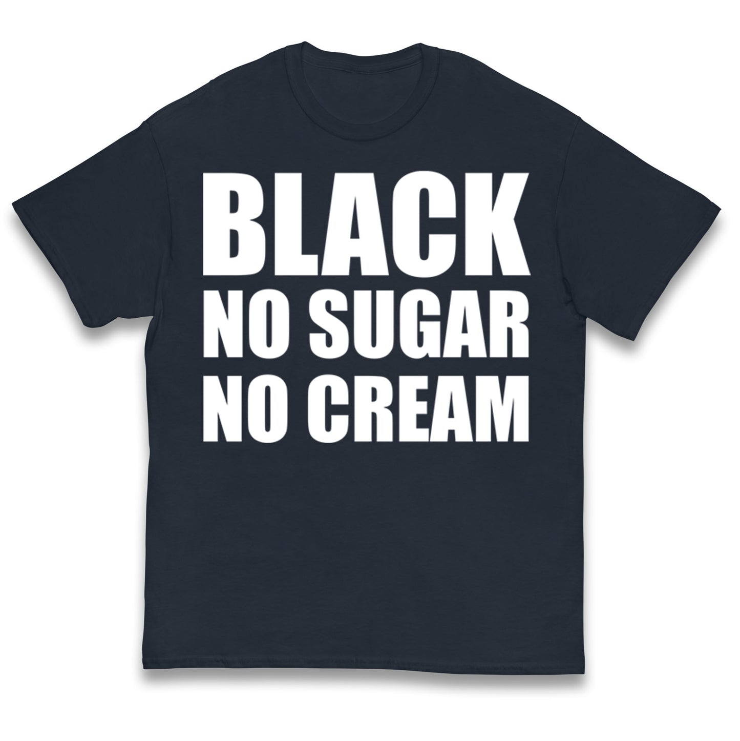 Black No Sugar No Cream Kids T Shirt