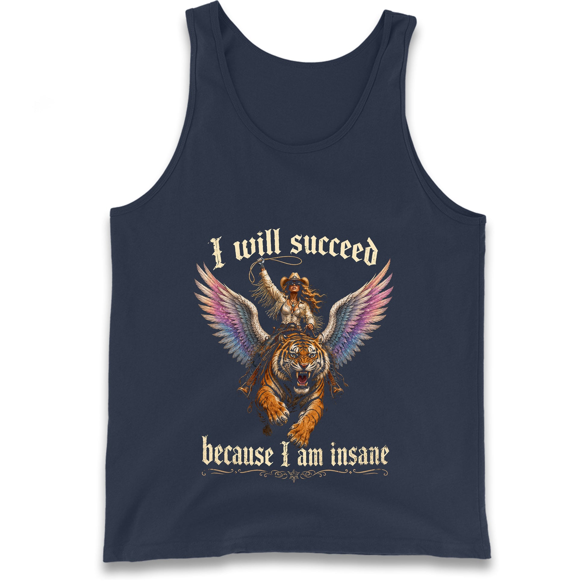 I Will Succeed Because I Am Insane Tank Top