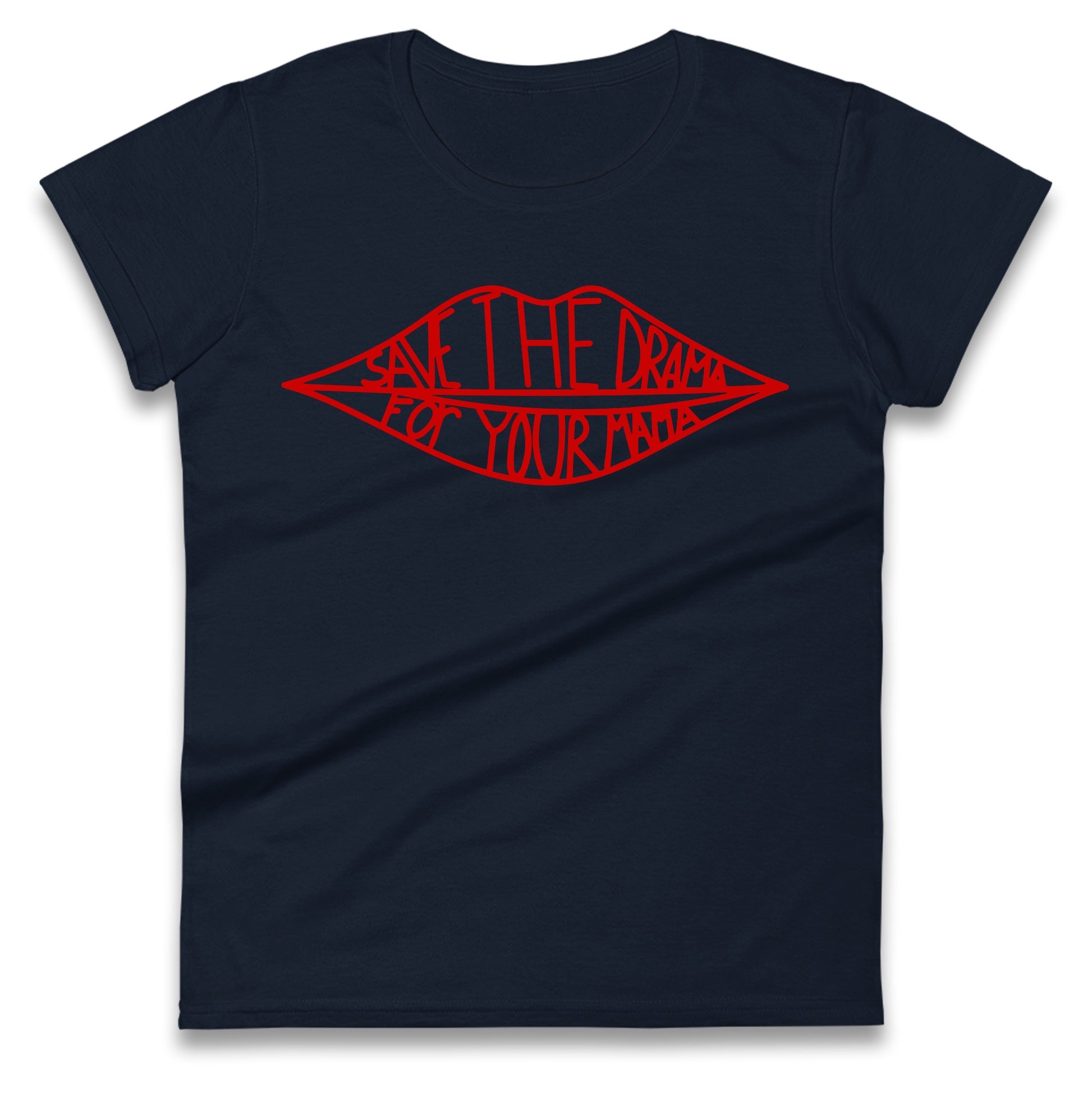 Save The Drama For Your Mama Ladies T Shirt 