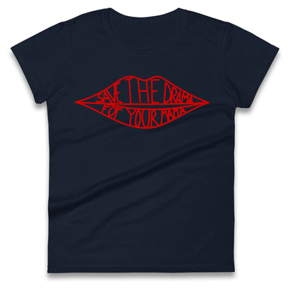 Save The Drama For Your Mama Ladies T Shirt 