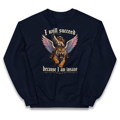 I Will Succeed Because I Am Insane Kids Jumper