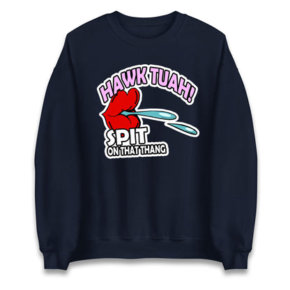 Hawk Tuah Spit on That Thang Unisex Sweatshirt