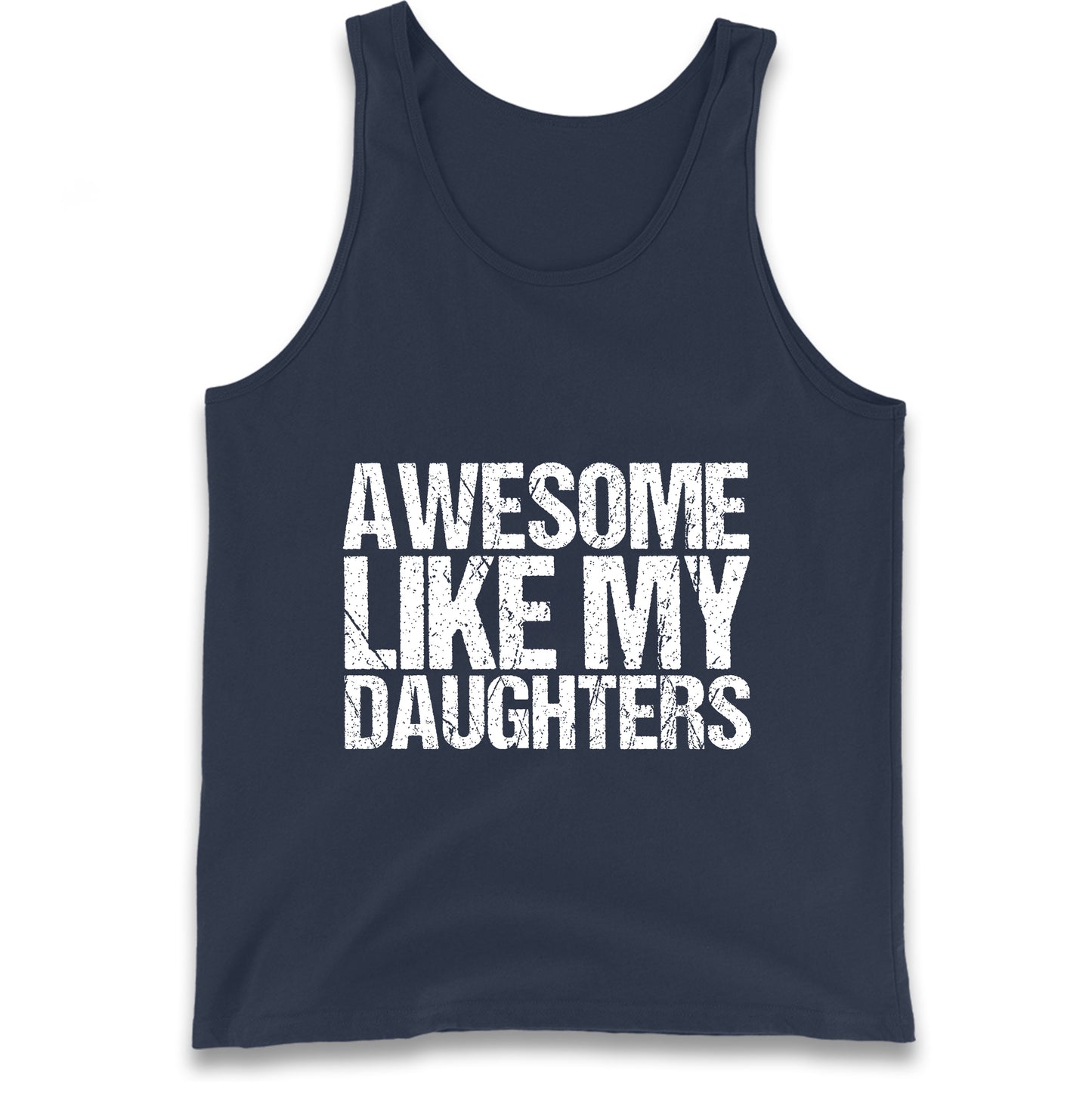 Awesome Like My Daughters Tank Top