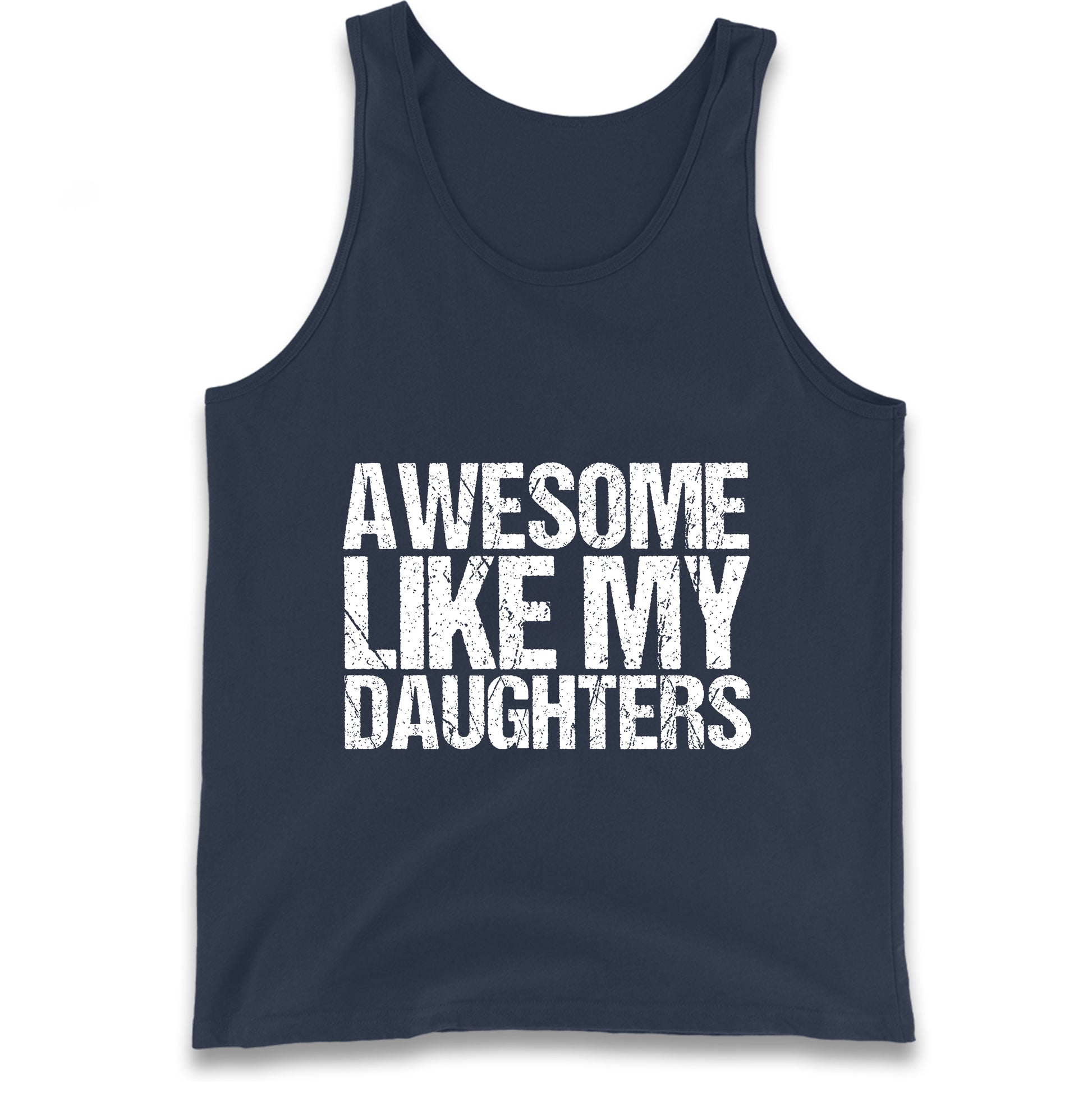 Awesome Like My Daughters Tank Top