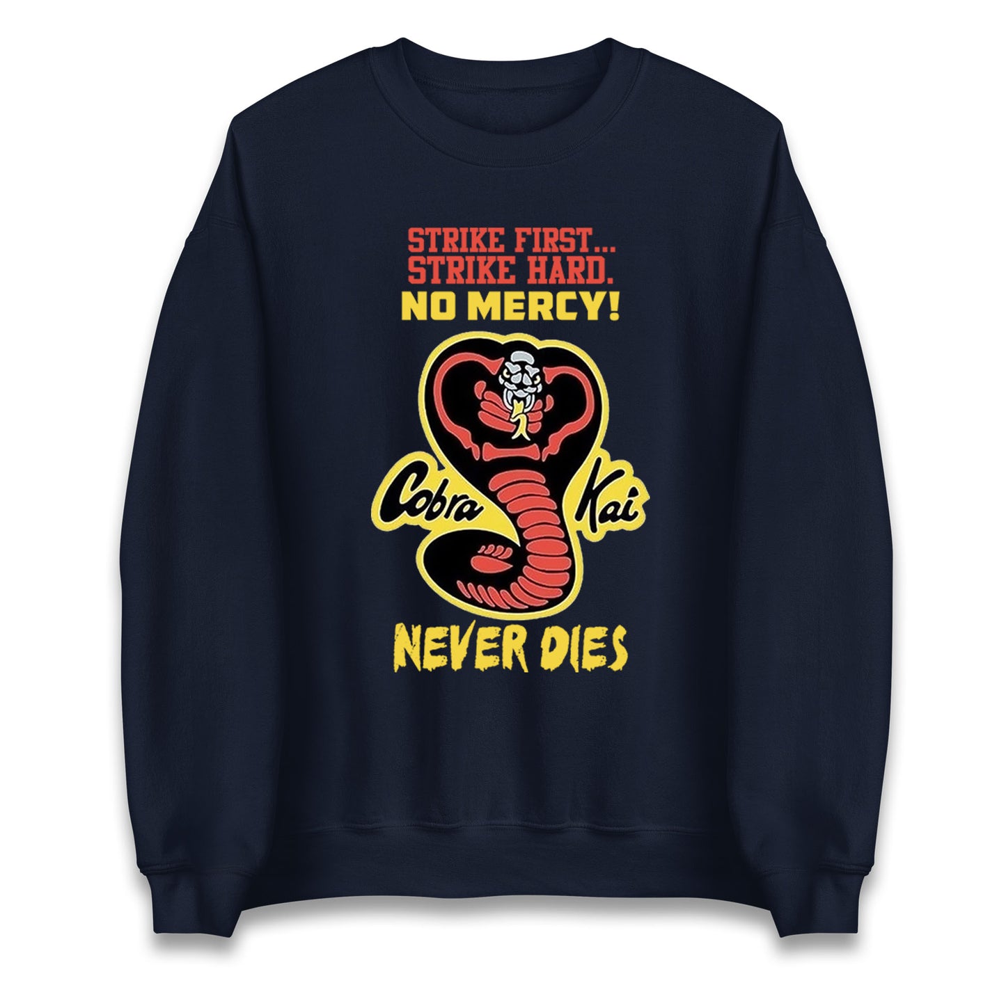 Cobra Kai Never dies Unisex Sweatshirt