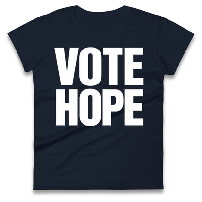 Vote hope Ladies T Shirt