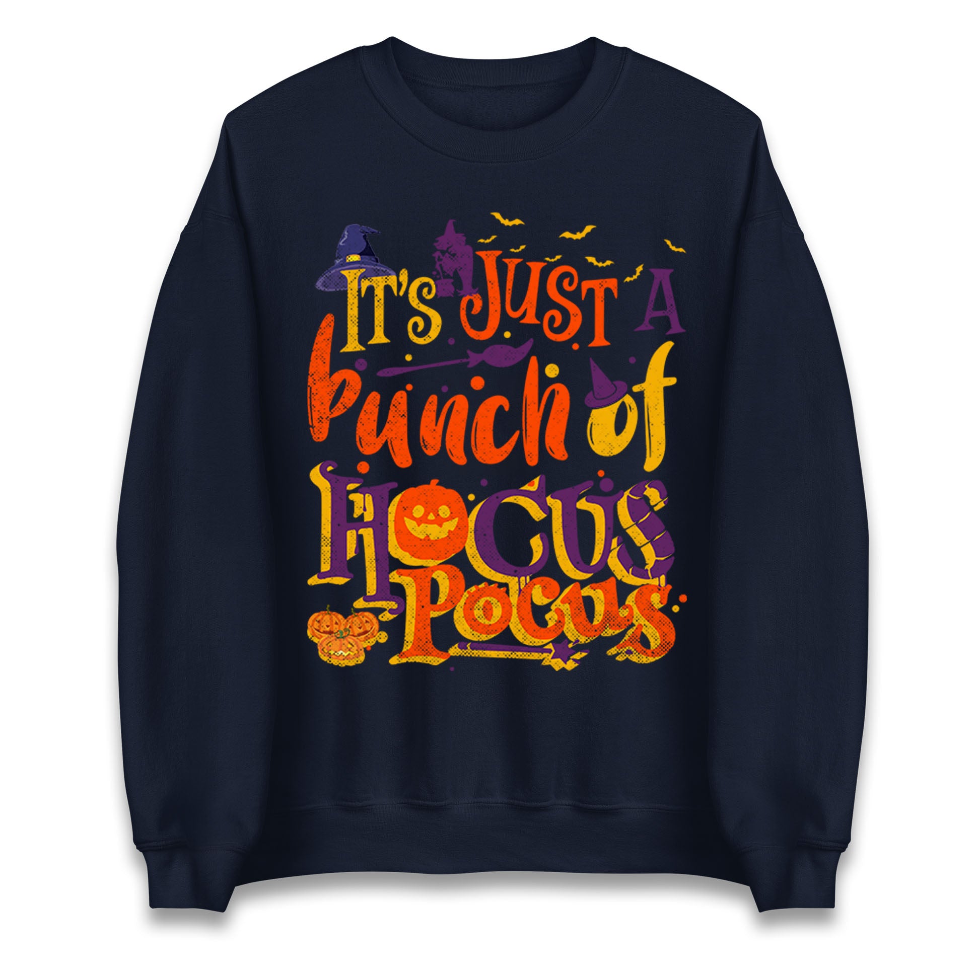 Its Just A Bunch Of Hocus Pocus Halloween Sweatshirt
