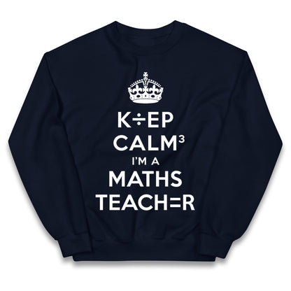 Keep Calm I’m A Maths Teacher Kids Jumper
