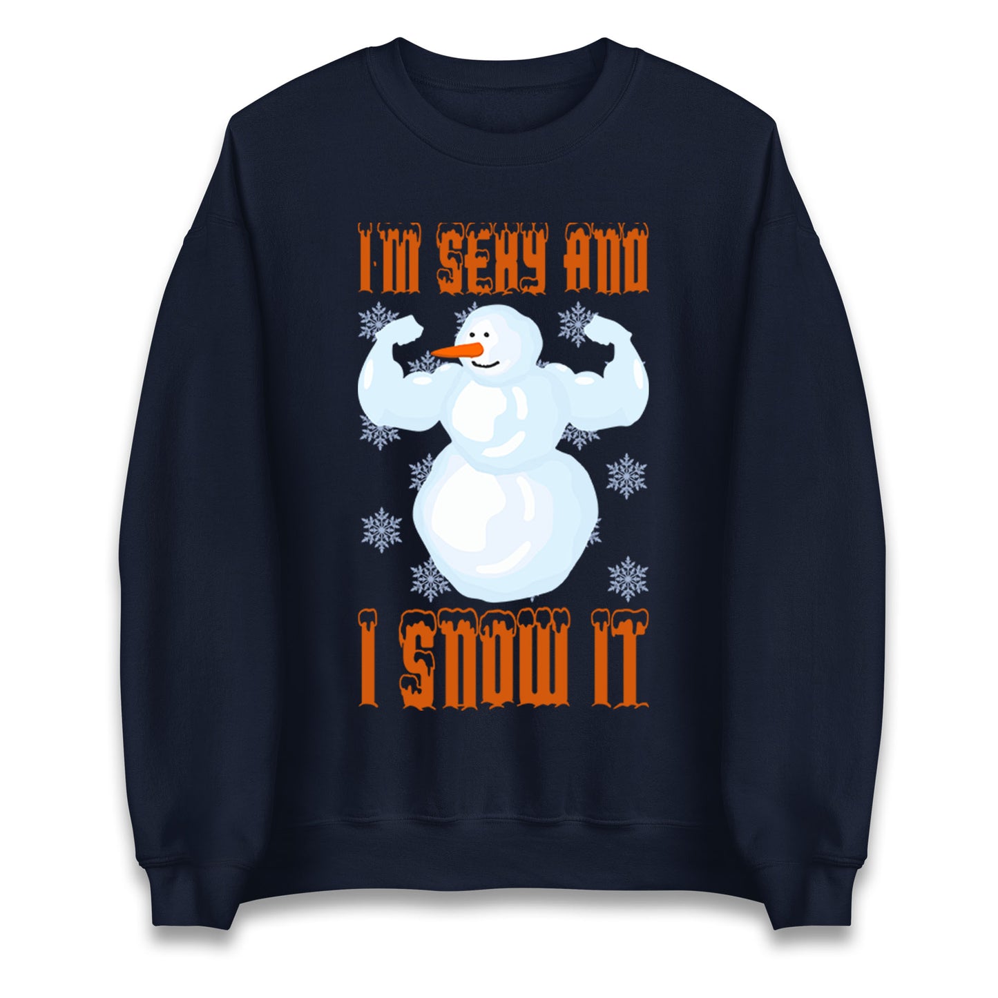 Im Sexy And I Snow It Christmas Unisex Sweatshirt