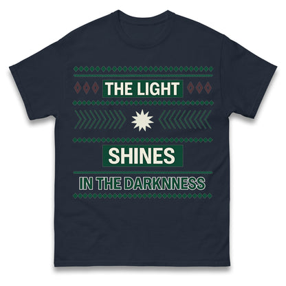 The Light Shines in the Darkness T Shirt
