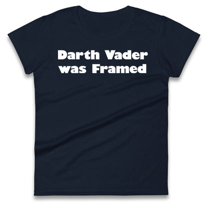 Darth Vader Was Framed 2004 Ladies T Shirt