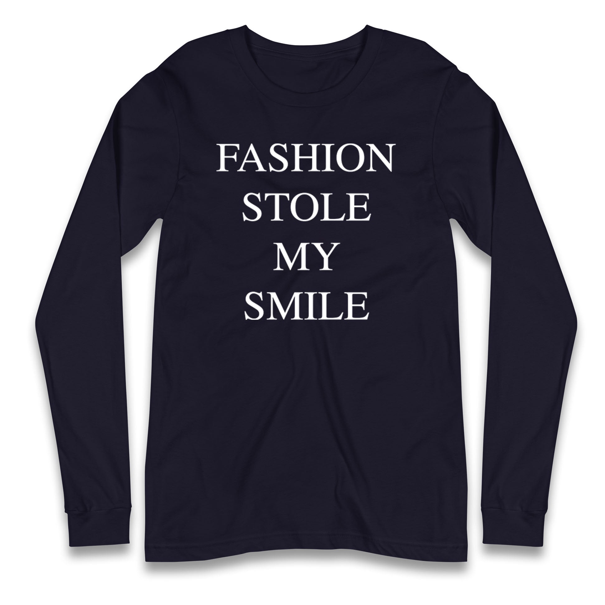 Fashion Stole My Smile Longsleeve T Shirt