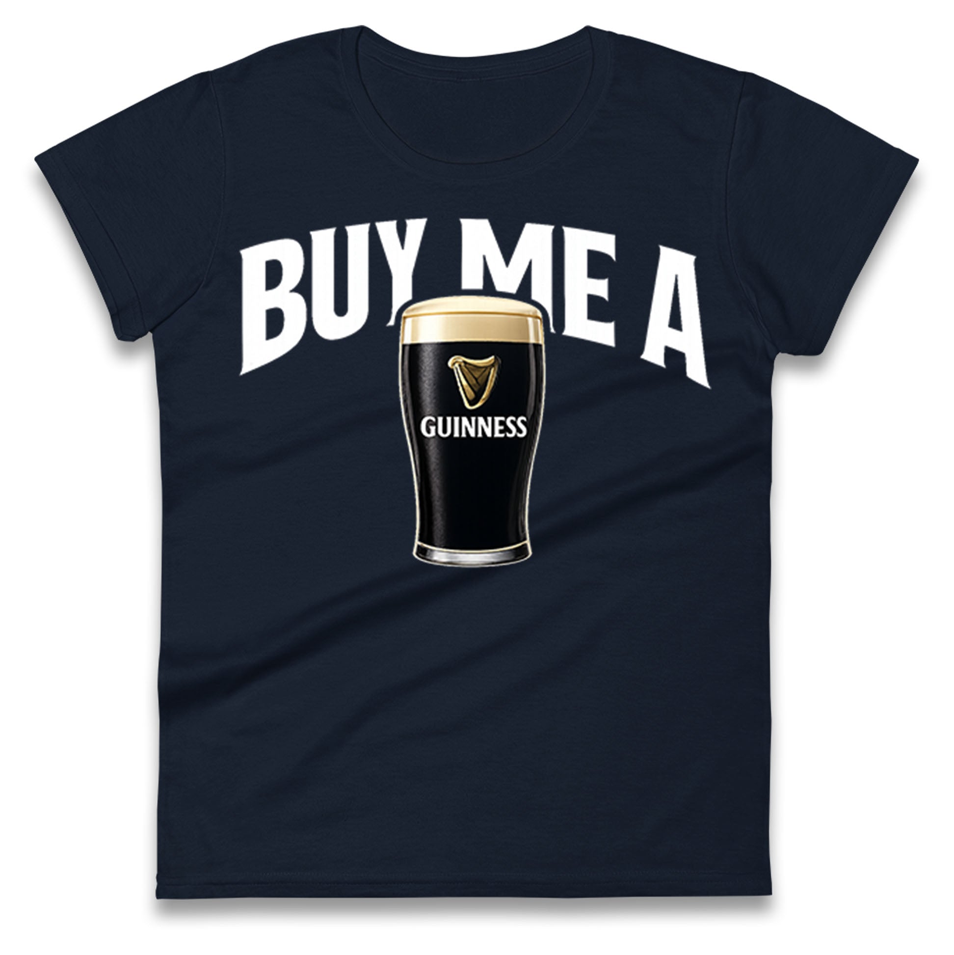 Buy Me A Guinness Ladies T Shirt