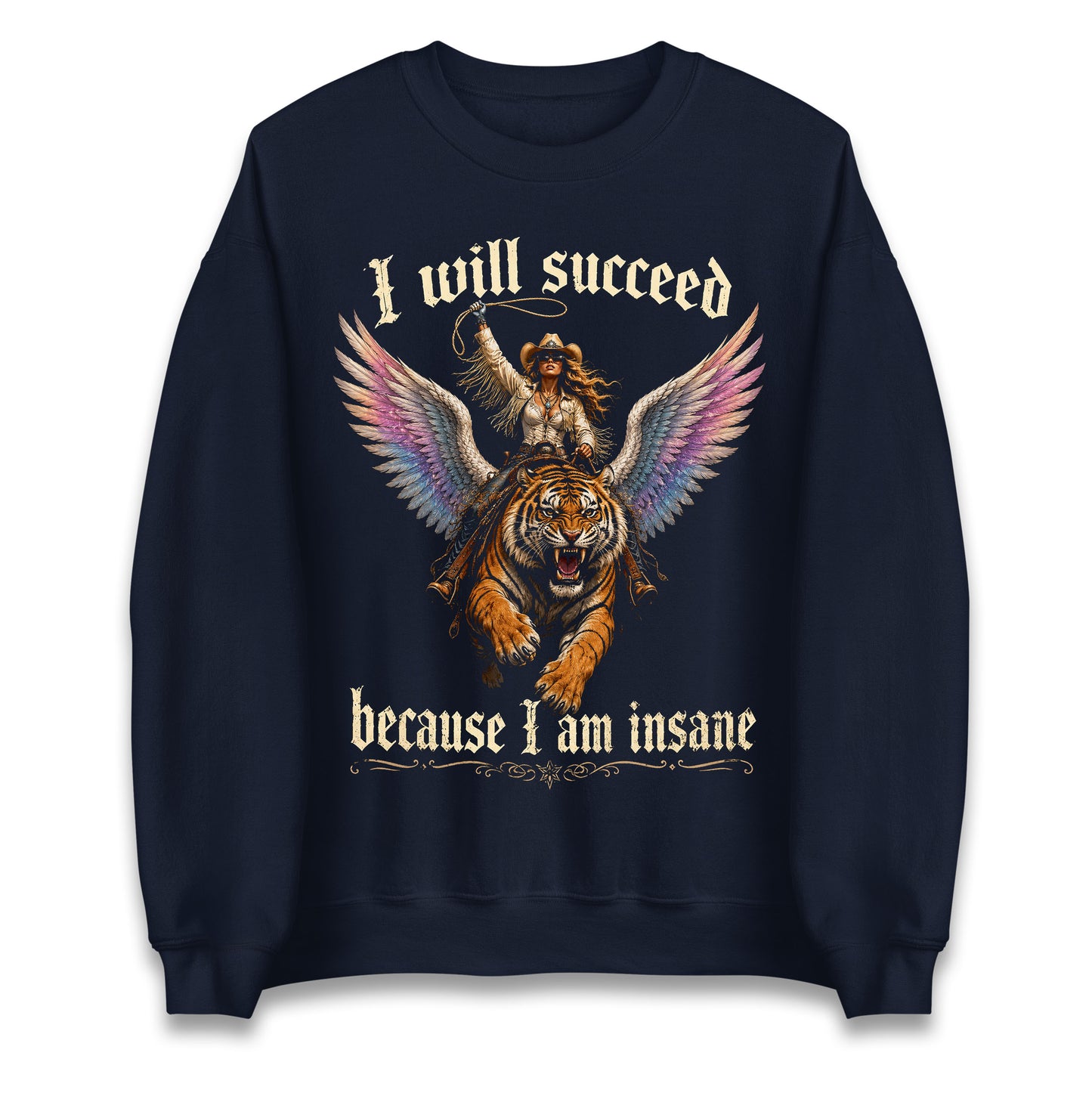 I Will Succeed Because I Am Insane Jumper