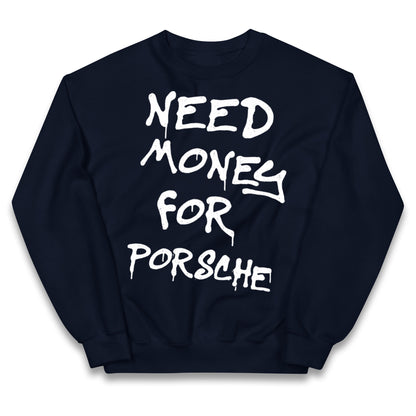 Need Money For Porsche Kids Jumper
